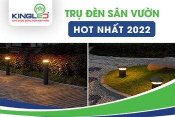 CHI TIẾT CÁC MẪU TRỤ ĐÈN SÂN VƯỜN HOT NHẤT 2022 VÀ BẢNG GIÁ